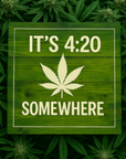 It's 420 Somewhere