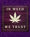 CWH® - IN WEED WE TRUST - Clipper WareHouses